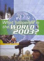 What Happened in the World in 2003