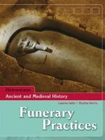 Heinemann Ancient and Medieval History: Funerary Practices