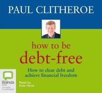 How to Be Debt Free