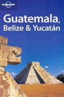 Guatemala, Belize & Yucatán