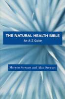 The Natural Health Bible : An A-Z Guide
