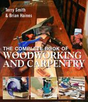 The Complete Book of Woodworking and Carpentry