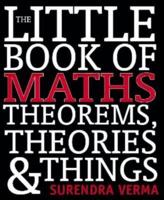 The Little Book of Maths, Theorems, Theories & Things