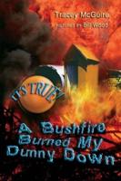 A Bushfire Burned My Dunny Down