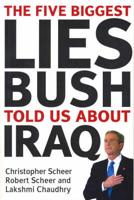 The Five Biggest Lies George Bush Told Us About Iraq