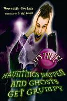 Hauntings Happen and Ghosts Get Grumpy