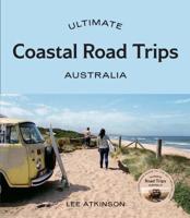 Ultimate Coastal Road Trips. Australia
