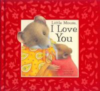 Little Mouse I Love You