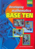 Developing Mathematics With Base Ten