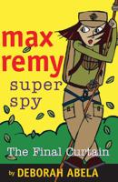 Max Remy Superspy: The Final Curtain