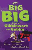 The Big, Big, Book of Gibblewort the Goblin