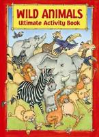 Wild Animals - Ultimate Activity Book