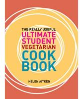 The Really Useful Ultimate Student Vegetarian Cookbook