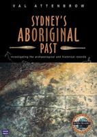 Sydney's Aboriginal Past: Investigating the archaeological and historical records, 2nd Edition