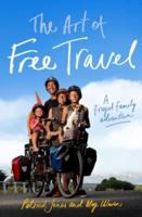 The Art of Free Travel: A frugal family adventure