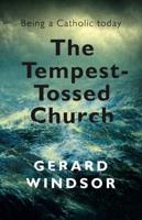 The Tempest-Tossed Church: Being a Catholic today