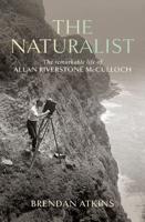 The Naturalist: The remarkable life of Allan Riverstone McCulloch