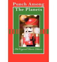 Punch Among the Planets - The Original Classic Edition