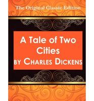 Tale of Two Cities - The Original Classic Edition