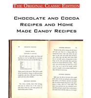 Chocolate and Cocoa Recipes and Home Made Candy Recipes - The Original Clas
