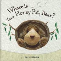 Where's Your Honey Pot, Bear?