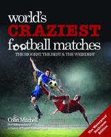 World's Craziest Football Matches