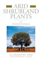 Arid Shrubland Plants of Western Australia: Facsimile edition