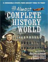 The Almost Complete History of the World