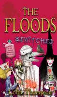 The Floods. 12 Bewitched