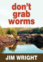 Don't Grab Worms