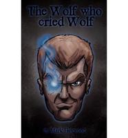 The Wolf Who Cried Wolf
