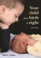 Your Child from Birth to Eight