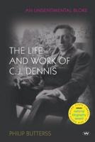 An Unsentimental Bloke: The life and work of C.J. Dennis