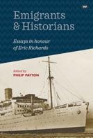 Emigrants and Historians: Essays in honour of Eric Richards