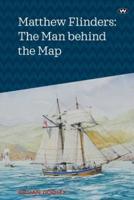 Mathew Flinders: The Man Behind the Map