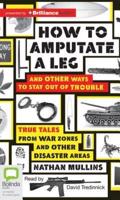 How to Amputate a Leg