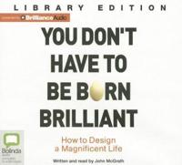 You Don't Have to Be Born Brilliant