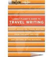 Lonely Planet's Guide to Travel Writing