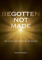 Begotten Not Made