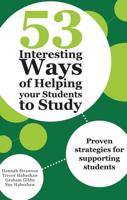 53 Interesting Ways of Helping Your Students to Study: Proven strategies for supporting students