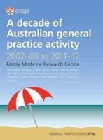 A Decade of Australian General Practice Activity 2002-03 to 2011-12