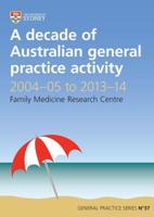 A Decade of Australian General Practice Activity 2004-05 to 2013-14