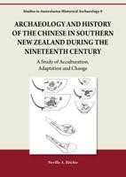 Archaeology and History of the Chinese in Southern New Zealand During the Nineteenth Century