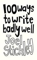 100 Ways to Write Badly Well