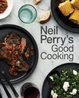 Neil Perry's Good Cooking