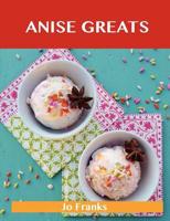 Anise Greats