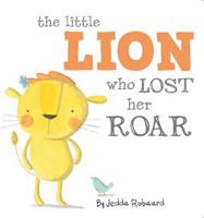 The Little Lion Who Lost Her Roar