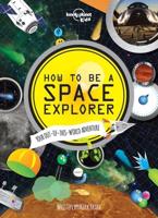 Lonely Planet Kids How to Be a Space Explorer