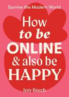 How to Be Online & Also Be Happy