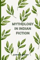 Mythology in Indian Fiction